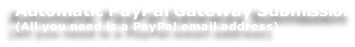 Automatic PayPal Gateway Submission (All you need is a PayPal email address)